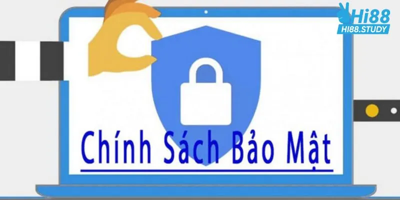 Thông tin về chính sách bảo mật Hi88 là gì?